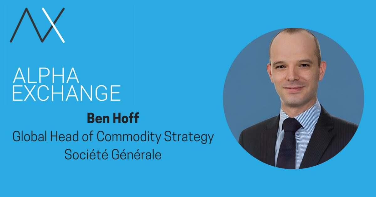 Ben Hoff, Global Head of Commodity Strategy Société Générale